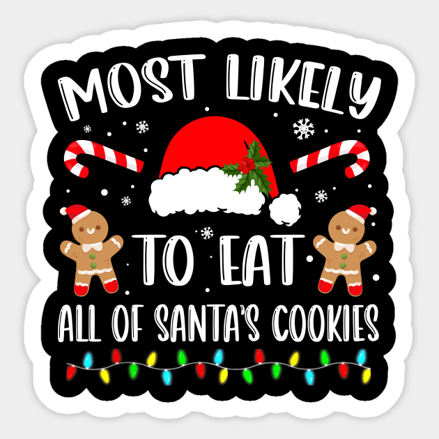 Most Likely To Eat All The Christmas Cookies Family Xmas Shirt Sticker by Alana Clothing